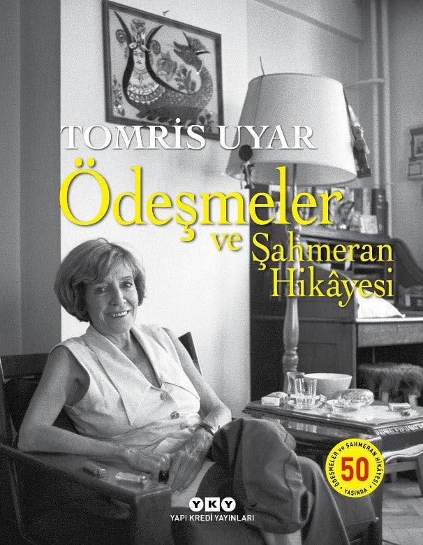 Ödeşmeler ve Şahmeran Hikayesi 50 Yaşında - Tomris Uyar kitap kapağı