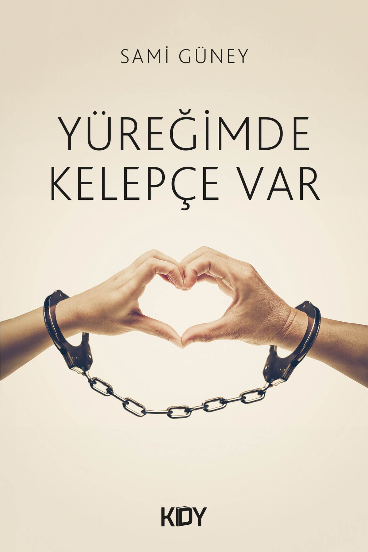 Yüreğimde Kelepçe Var - Sami Güney kitap kapağı