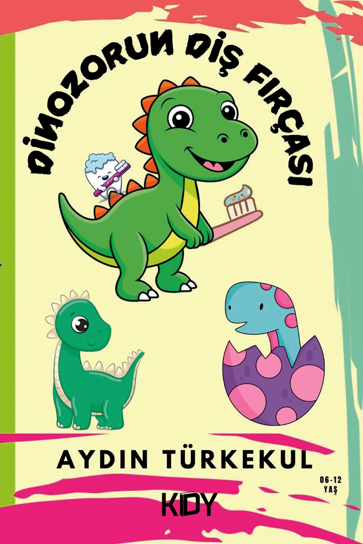 Dinozorun Diş Fırçası - Aydın Türkekul kitap kapağı
