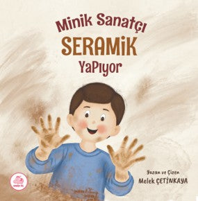 Minik Sanatçı Seramik Yapıyor - Melek Çetinkaya kitap kapağı
