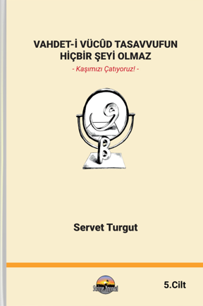 Vahdet-İ Vücûd Tasavvufun Hiçbir Şeyi Olmaz Cilt 5 - Servet Turgut kitap kapağı