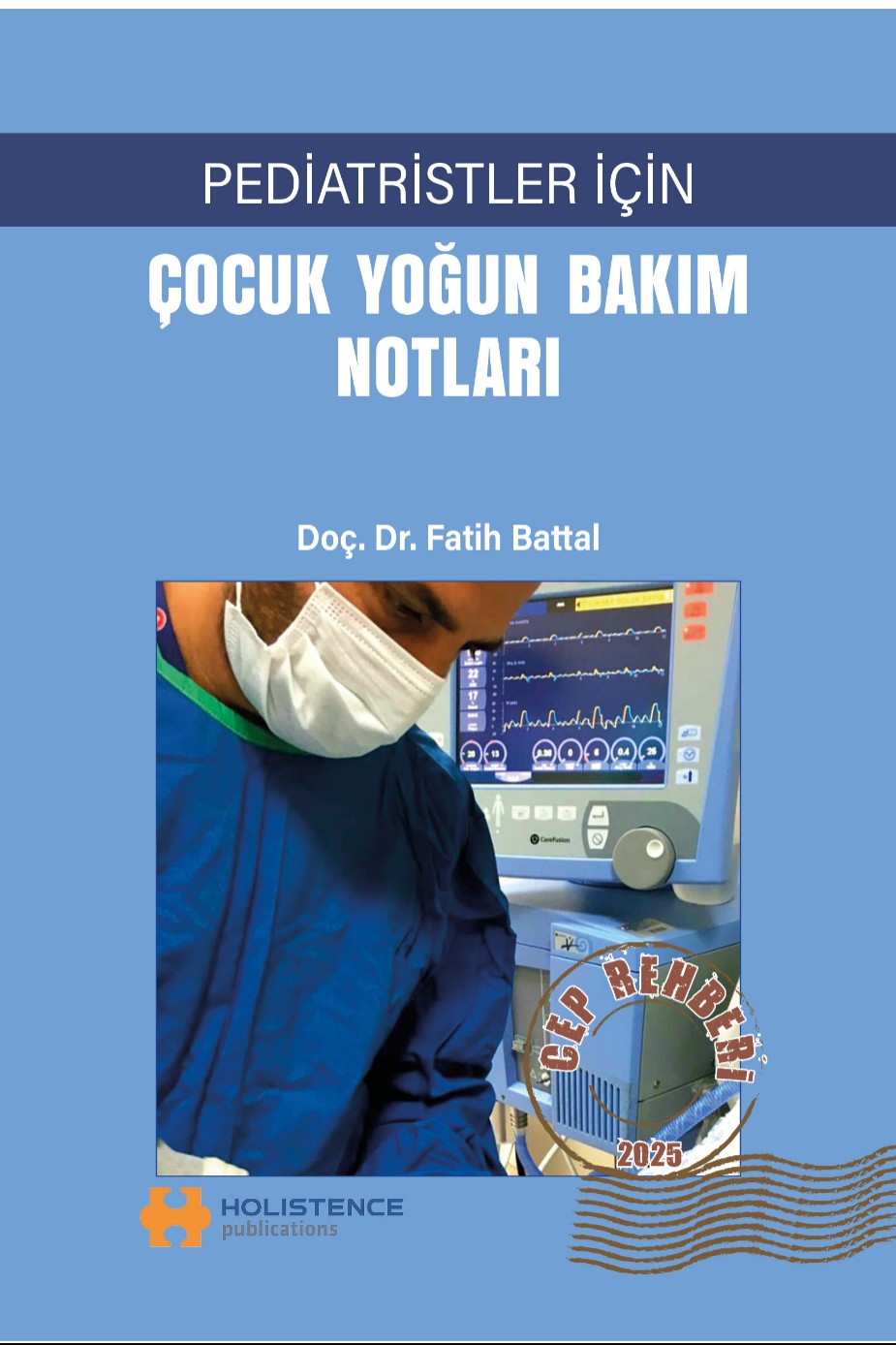 Pediatristler İçin Çocuk Yoğun Bakım Notları - Doç. Dr. Fatih Battal kitap kapağı