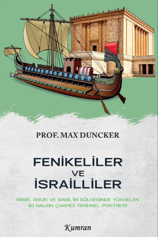 Fenikeliler ve İsrailliler Mısır, Asur ve Babil'in Gölgesinde Yükselen İki Halkın Çarpıcı Tarihsel Portresi - Maximilian Wolfgang Duncker kitap kapağı