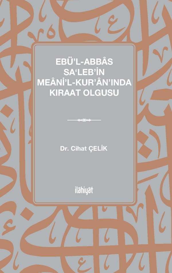 Ebü'l-Abbas Sa‘leb'in Meani'l-Kur'an'ında Kıraat Olgusu - Cihat Çelik kitap kapağı