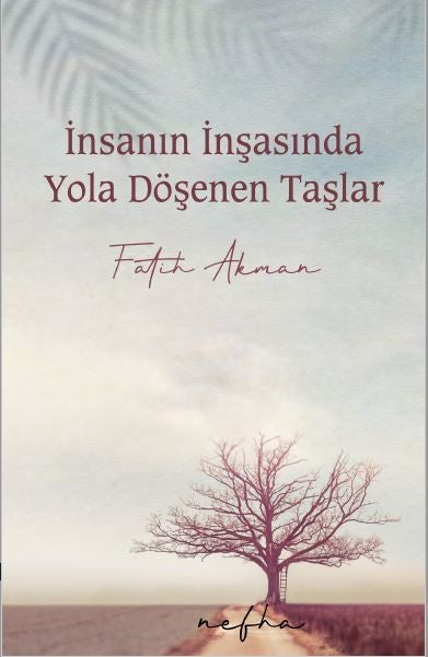 İnsanın İnşasında Yola Döşenen Taşlar - Fatih Akman kitap kapağı