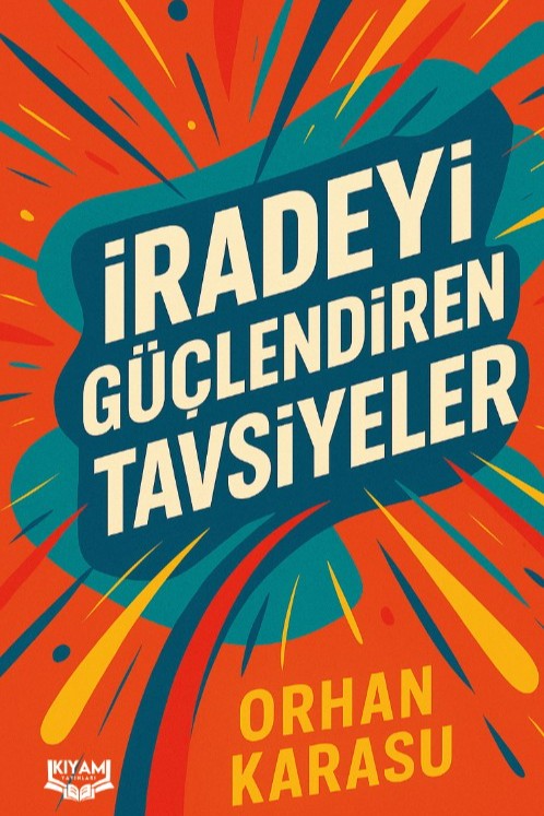 İradeyi Güçlendiren Tavsiyeler - Orhan Karasu kitap kapağı