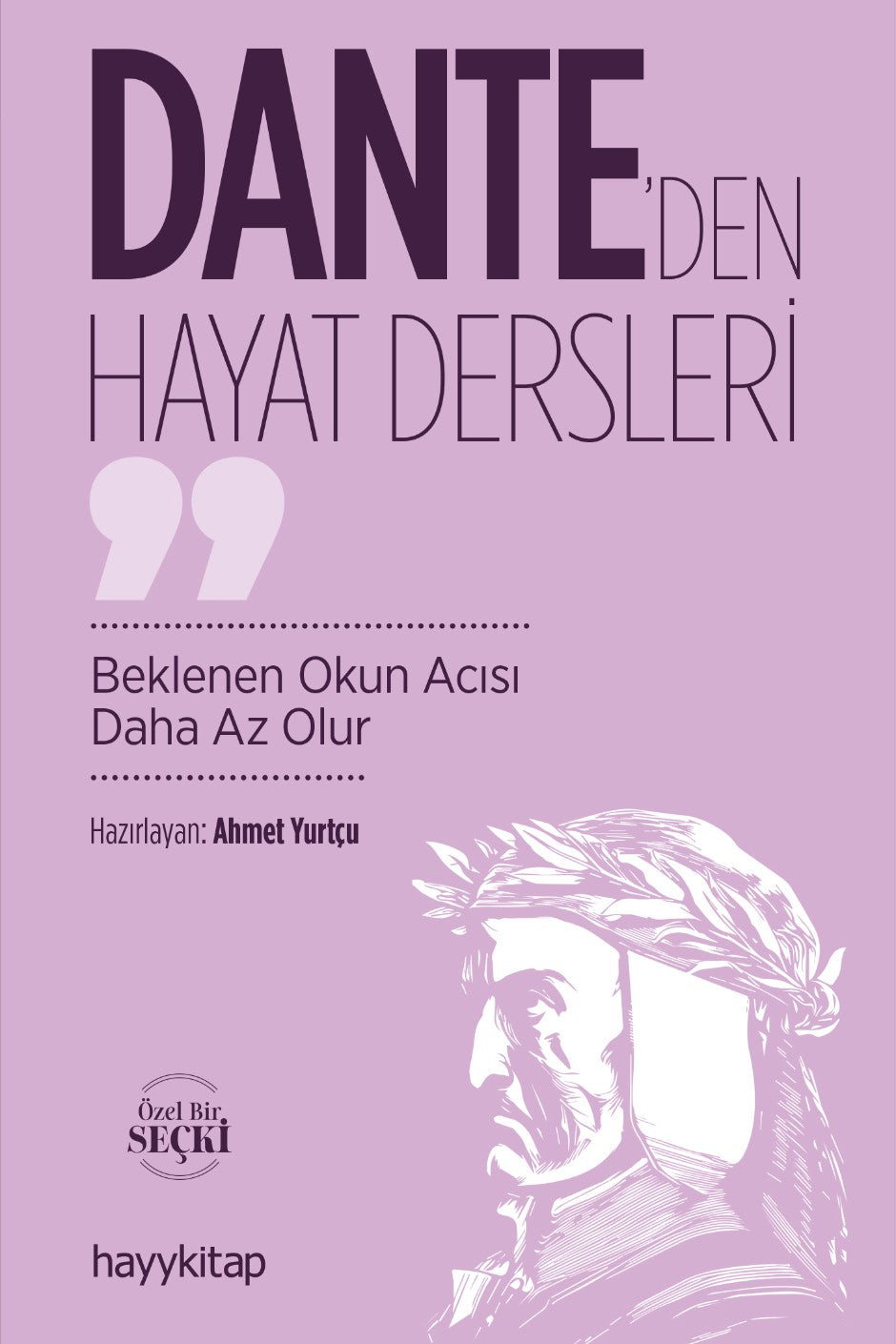 Dante'den Hayat Dersleri Beklenen Okun Acısı Daha Az Olur - Ahmet Yurtçu kitap kapağı
