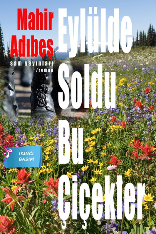 Eylülde Soldu Bu Çiçekler - Mahir Adıbeş kitap kapağı