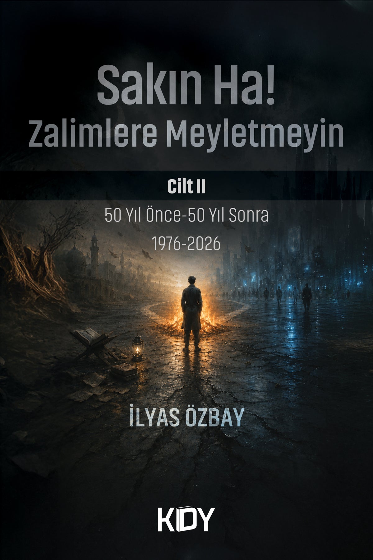 Sakın Ha! Zalimlere Meyletmeyin - İlyas Özbay kitap kapağı