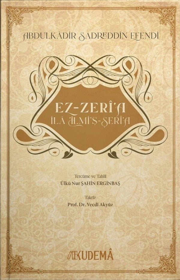 Ez-Zerî‘a ‘İlâ İlmi'ş-Şerî‘a - Abdülkadir Sadreddin Efendi kitap kapağı