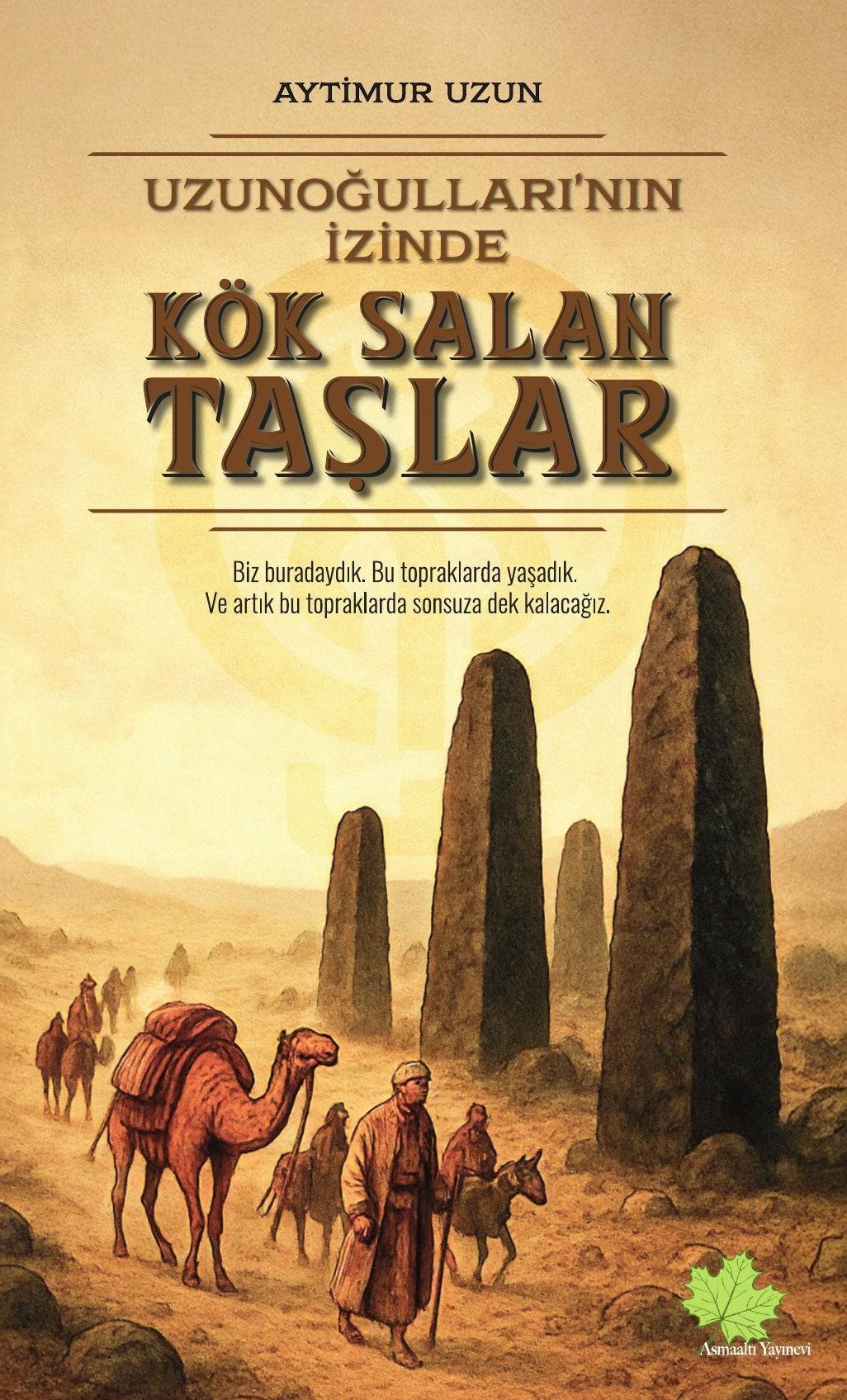 Uzunoğulları'nın İzinde Kök Salan Taşlar - Aytimur Uzun kitap kapağı