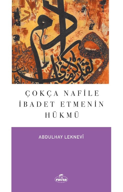 Çokça Nafile İbadet Etmenin Hükmü - Abdulhay El-Leknevi kitap kapağı