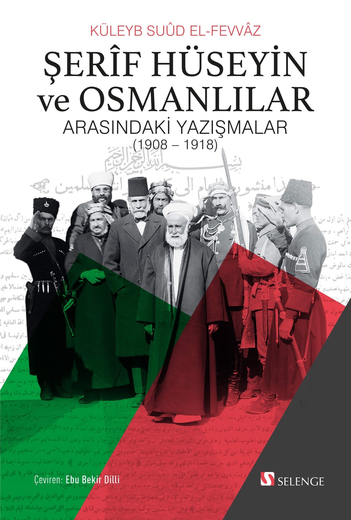 Şerif Hüseyin ve Osmanlılar Arasındaki Yazışmalar (1908-1918) - Küleyb Suud El-Fevvaz kitap kapağı