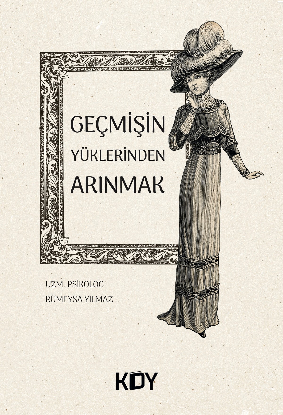Geçmişin Yüklerinden Arınmak - Rümeysa Yılmaz kitap kapağı