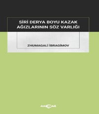 Siri Derya Boyu Kazak Ağızlarının Söz Varlığı - Zhumagali İbragimov kitap kapağı