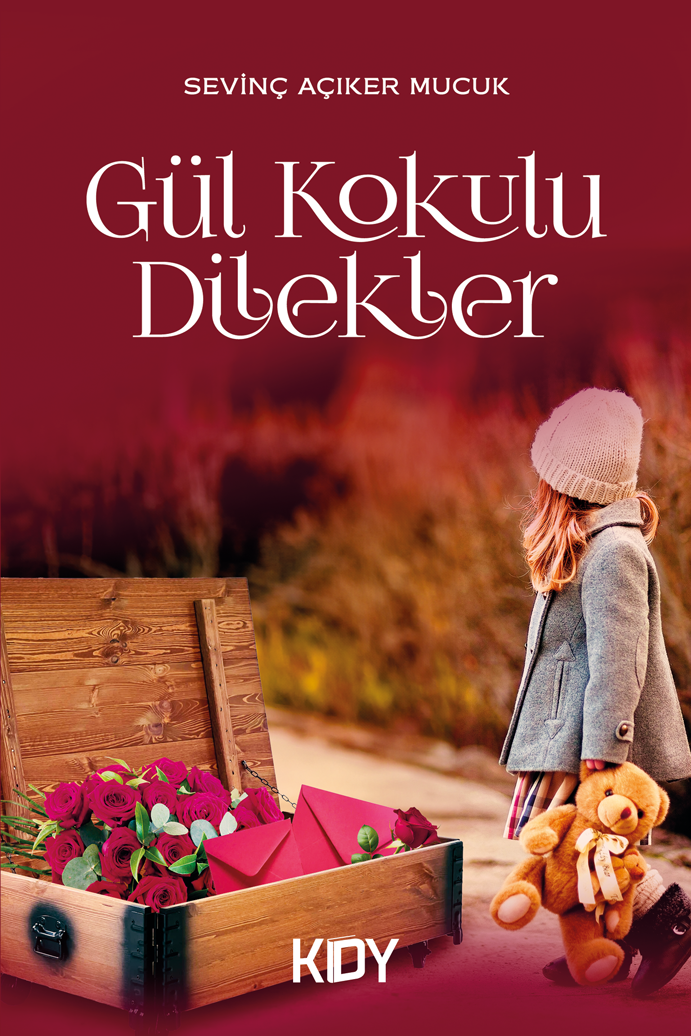 Gül Kokulu Dilekler - Sevinç Açıker Mucuk kitap kapağı