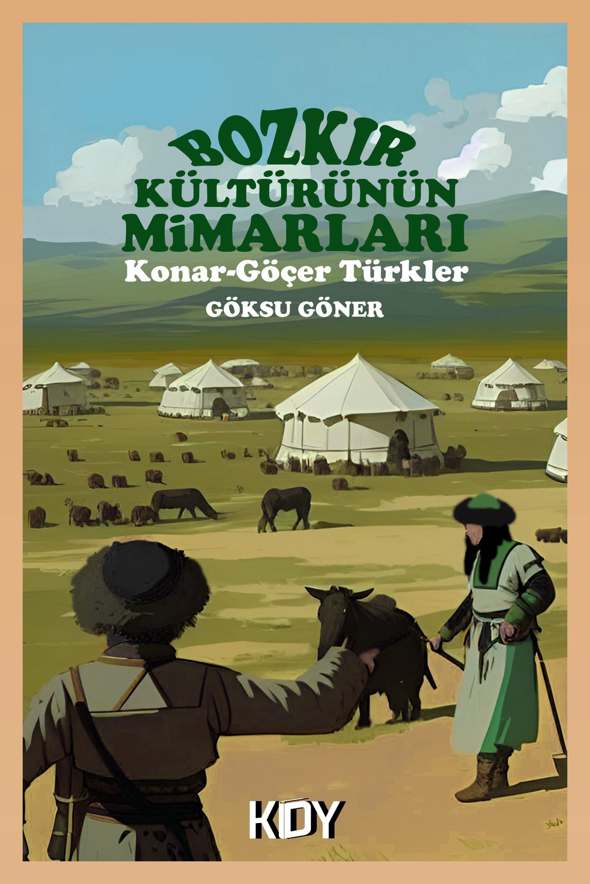 Bozkır Kültürünün Mimarları - Göksu Göner kitap kapağı