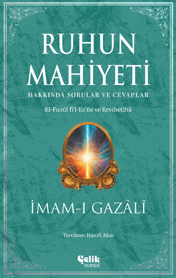 Ruhun Mahiyeti Hakkında Sorular ve Cevaplar El Fusul fil Esile ve Ecvibetiha - İmam Gazali kitap kapağı