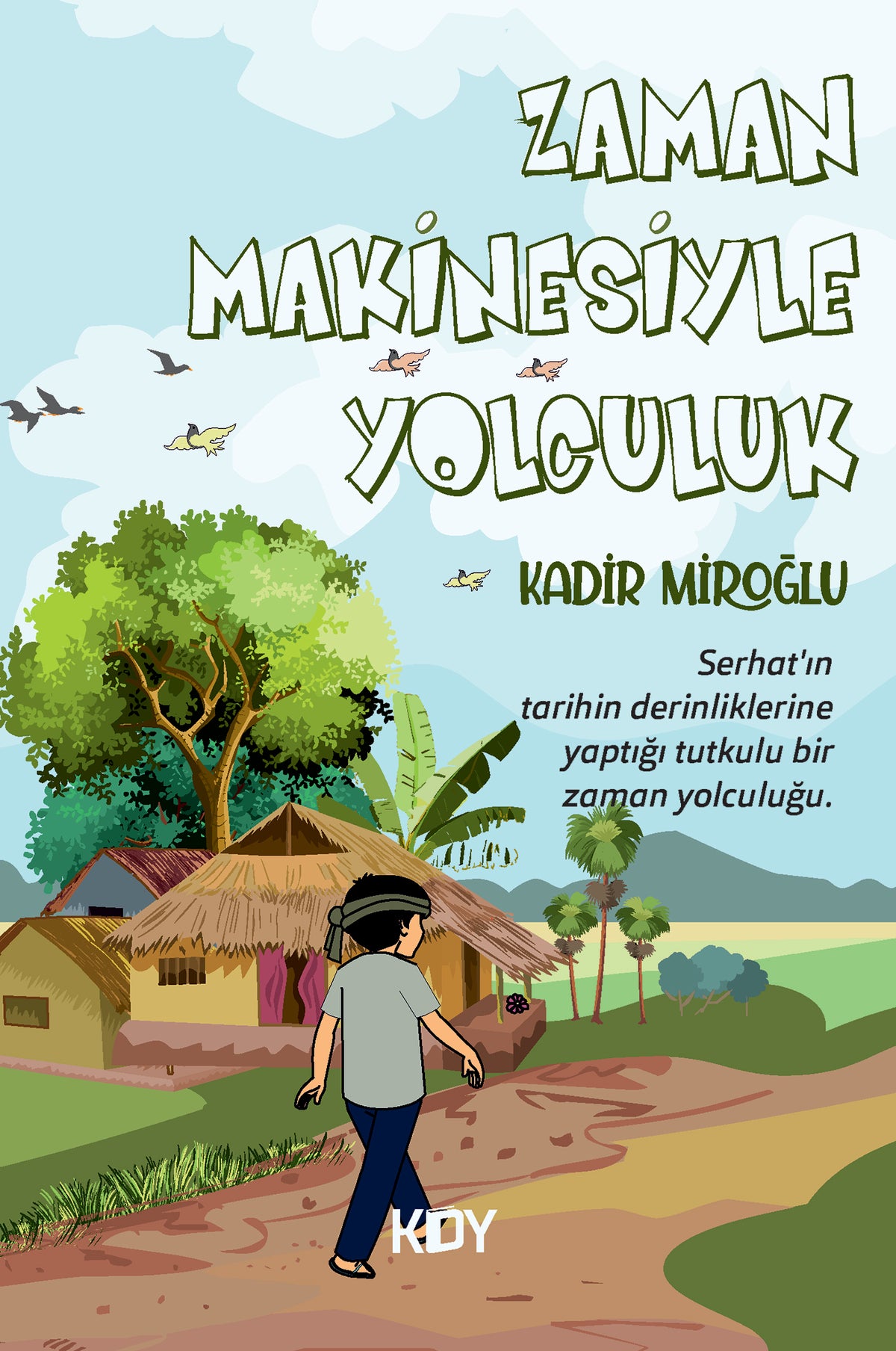 Zaman Makinesiyle Yolculuk - Kadir Miroğlu kitap kapağı