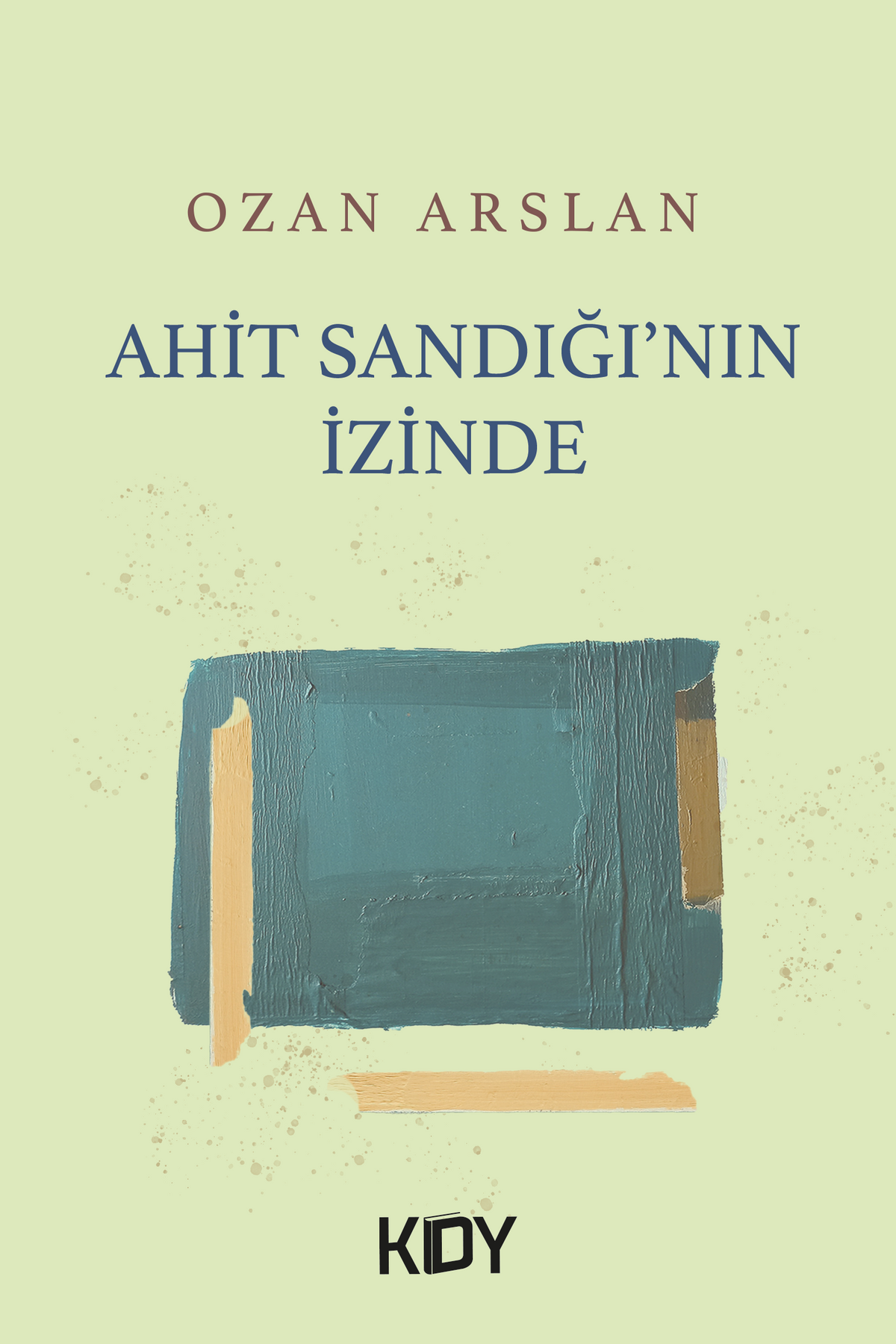 Ahit Sandığı'nın İzinde - Ozan Arslan kitap kapağı