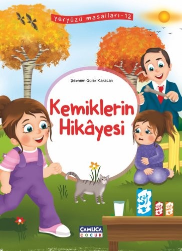 Kemiklerin Hikayesi - Yeryüzü Masalları - 12 - Şebnem Güler Karacan kitap kapağı