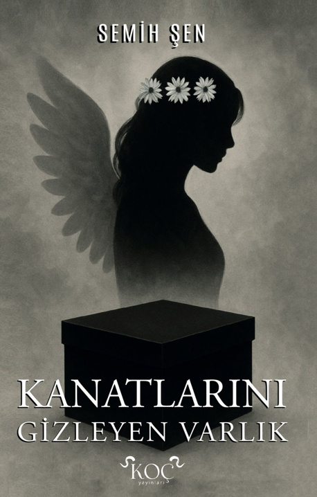 Kanatlarını Gizleyen Varlık - Semih Şen kitap kapağı