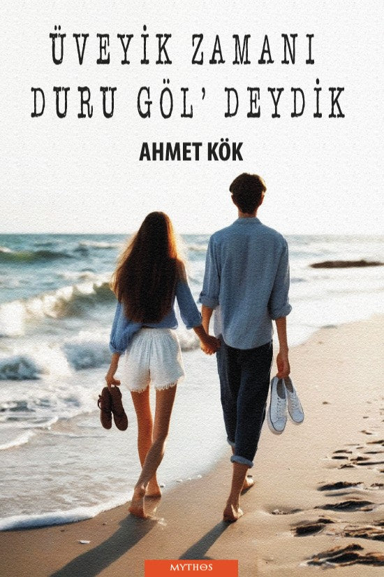 Üveyik Zamanı Duru Göl'deydik - Ahmet Kök kitap kapağı