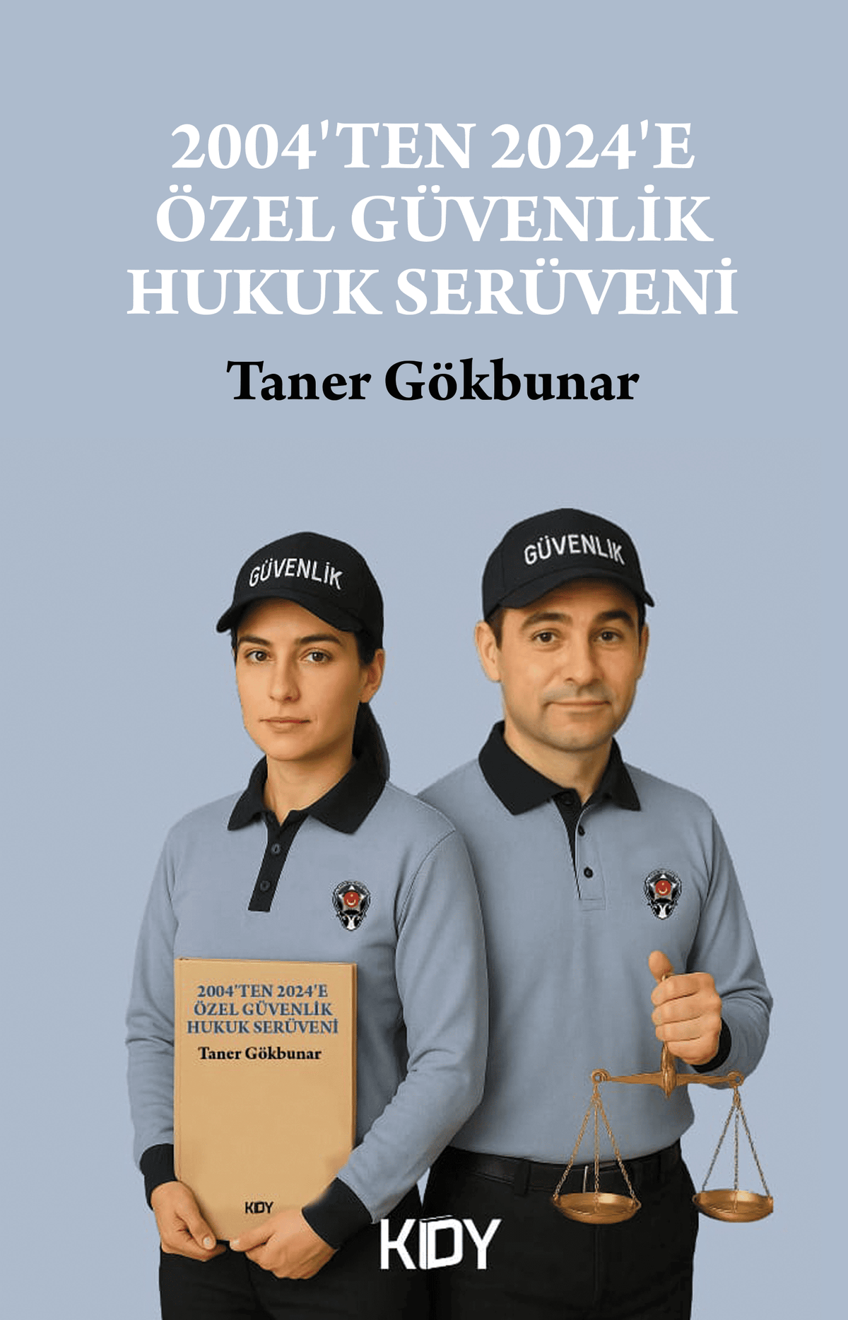 2004'ten 2024'e Özel Güvenlik Hukuk Serüveni - Taner Gökbunar kitap kapağı