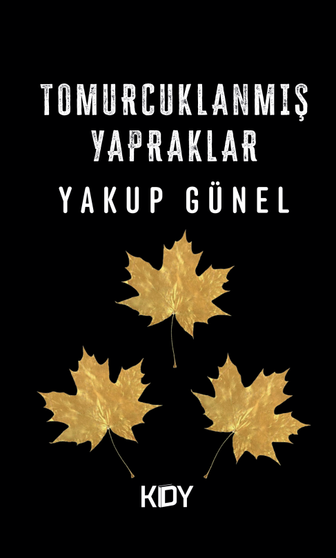 Tomurcuklanmış Yapraklar - Yakup Günel kitap kapağı