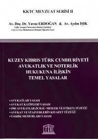 Kuzey Kıbrıs Türk Cumhuriyeti Avukatlık ve Noterlik Hukukuna İlişkin Temel Yasalar - Aydın Işık kitap kapağı
