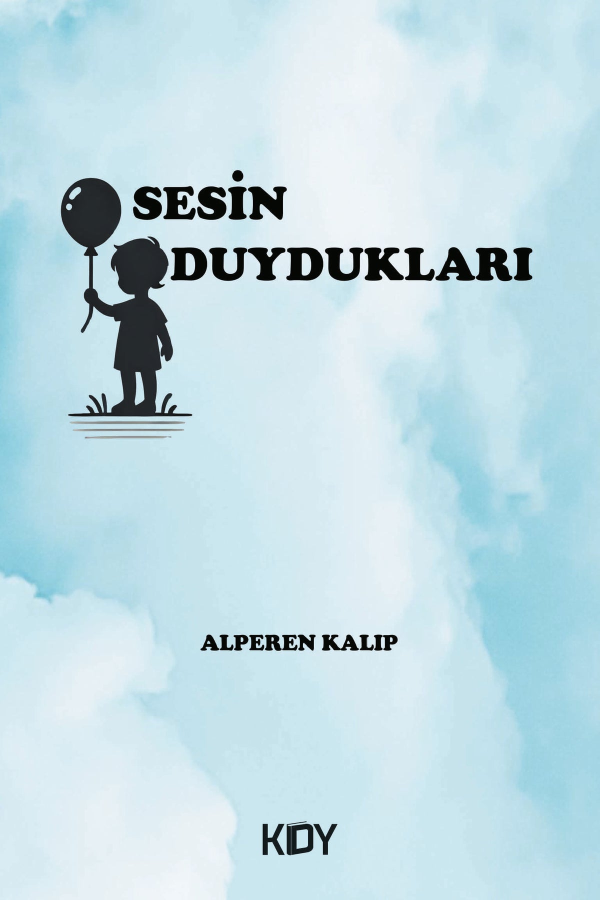 Sesin Duydukları - Alperen Kalıp kitap kapağı