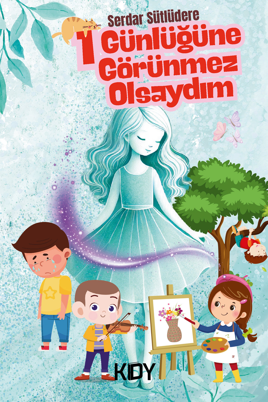 Bir Günlüğüne Görünmez Olsaydım - Serdar Sütlüdere kitap kapağı
