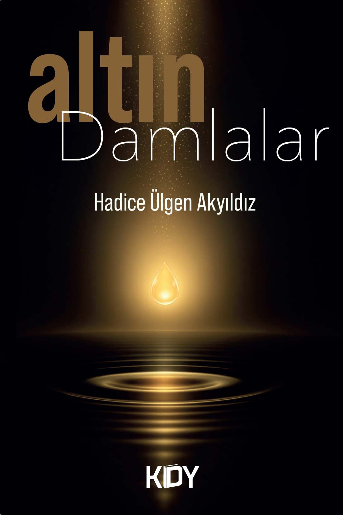 Altın Damlalar - Hadice Ülgen Akyıldız kitap kapağı
