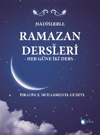 Hadislerle Ramazan Dersleri Her Güne İki Ders - İbrahim B. Muhammed El-Hukeyl kitap kapağı