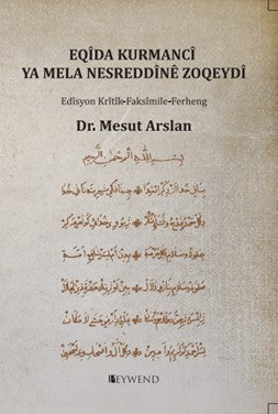 Eqîda Kurmancî Ya Mela Nesreddînê Zoqeydî Edîsyon Krîtîk-Faksîmile-Ferheng - Dr. Mesut Arslan kitap kapağı