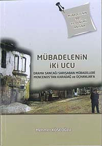 Mübadelenin İki Ucu Drama Sancağı Sarışaban Mübadilleri Mencenos'tan Karadağ ve Üçhanlar'a 7-H-8 - Mehmet Köseoğlu kitap kapağı