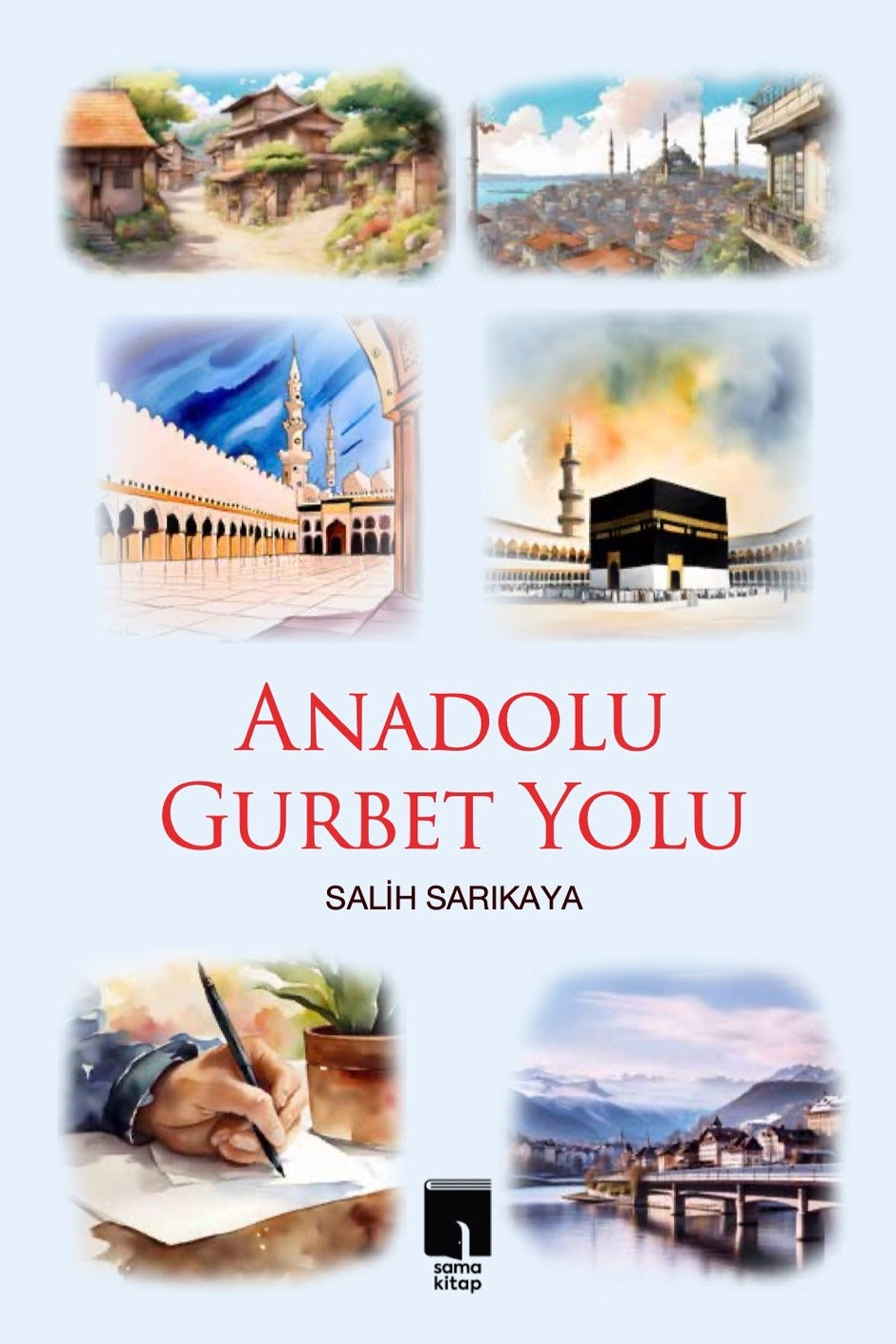 Anadolu Gurbet Yolu - Salih Sarıkaya kitap kapağı