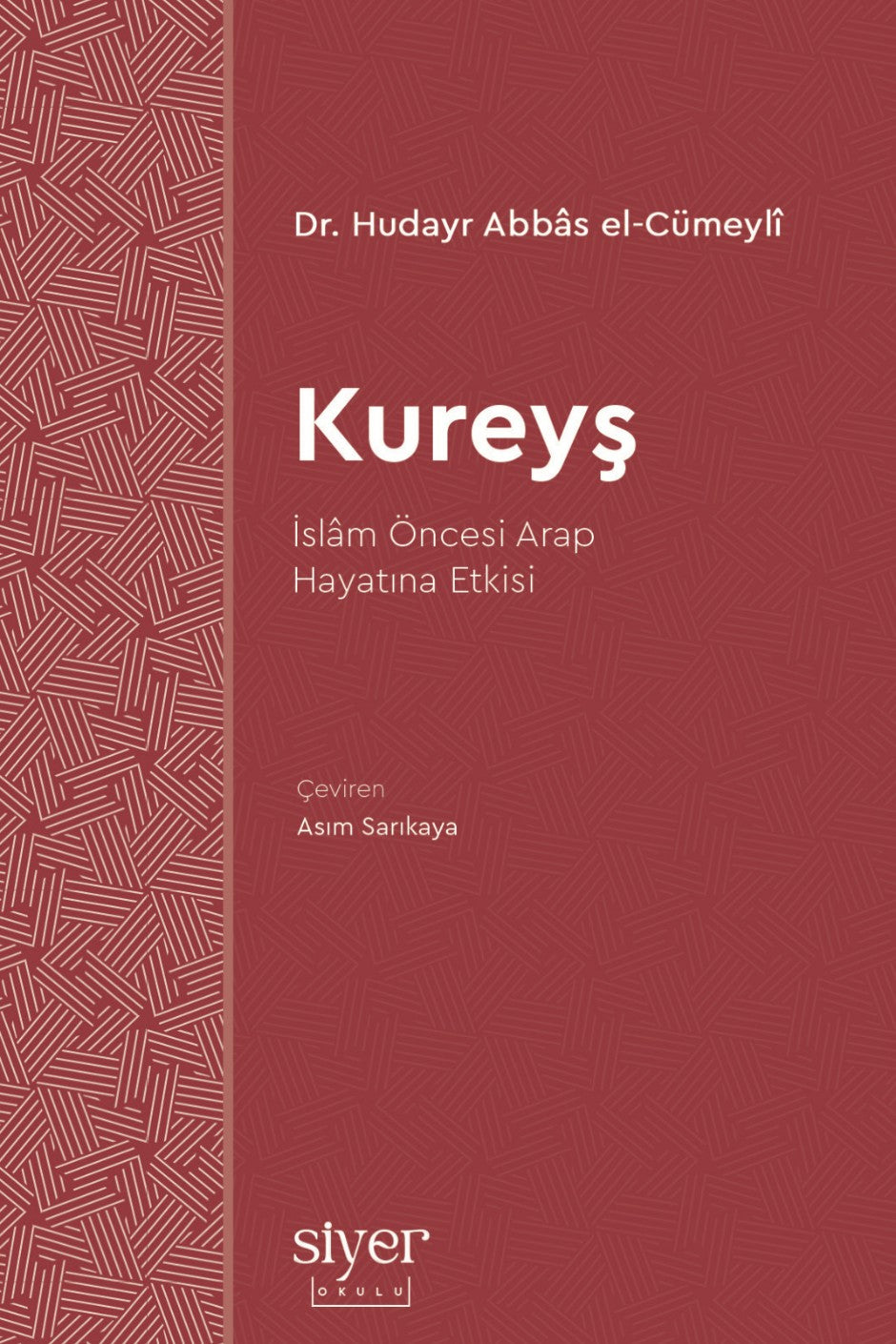 Kureyş İslam Öncesi Arap Hayatına Etkisi - Hudayr Abbas el-Cümeyli kitap kapağı