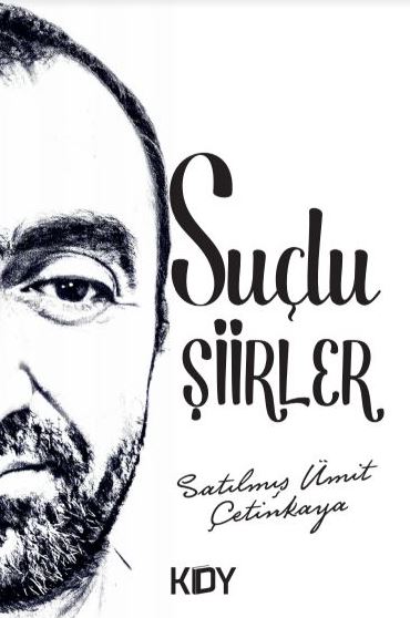 Suçlu Şiirler - Satılmış Ümit Çetinkaya kitap kapağı