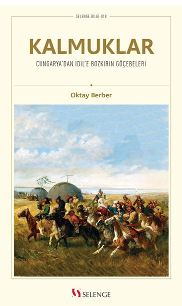 Kalmuklar Cungarya'dan İdil'e Bozkırın Göçebeleri - Oktay Berber kitap kapağı