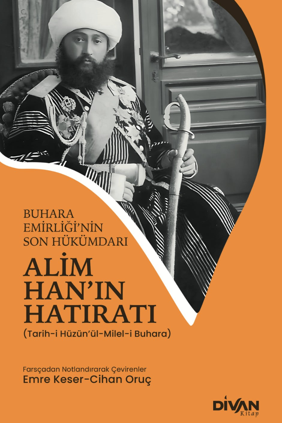 Alim Han'ın Hatıratı Buhara Emirliği'nin Son Hükümdarı - Alim Han kitap kapağı