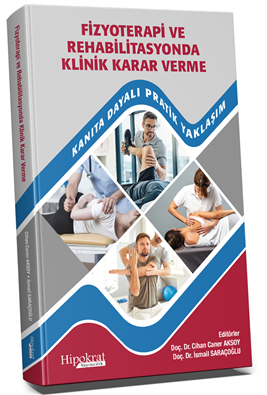 Fizyoterapi ve Rehabilitasyonda Klinik Karar Verme Kanıta Dayalı Pratik Yaklaşım - Doç. Dr. Cihan Caner Aksoy kitap kapağı