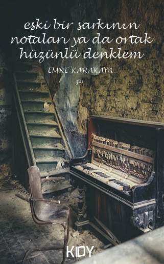 Eski Bir Şarkının Notaları ya da Ortak Hüzünlü Denklem - Emre Karakaya kitap kapağı