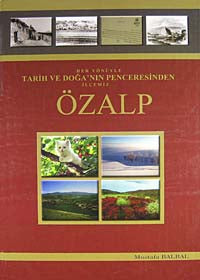 Her Yönüyle Tarih ve Doğa'nın Penceresinden İlçemiz Özalp / 41-E-2 - Mustafa Balbal kitap kapağı