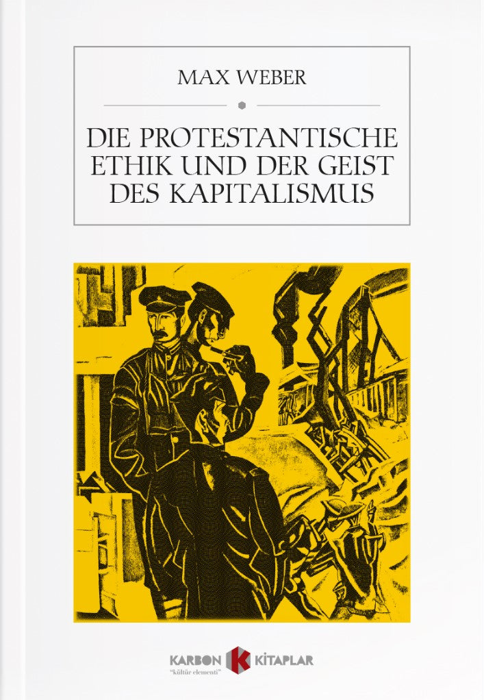 Die Protestantische Ethik und der Geist des Kapitalismus - Max Weber kitap kapağı