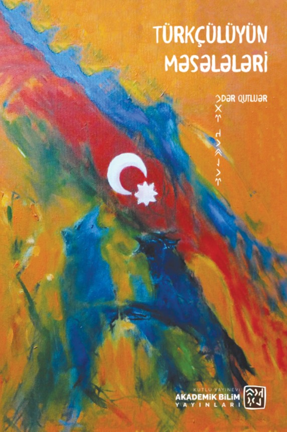Türkçülüyün Məsələləri - Oder Kutluer kitap kapağı