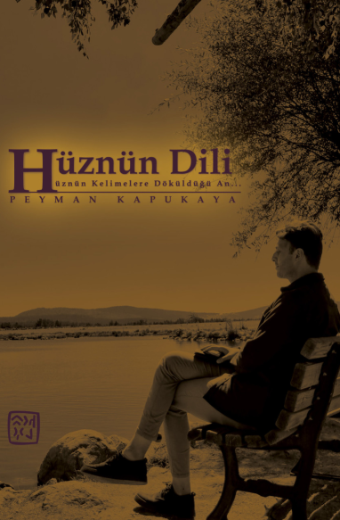 Hüznün Dili - Hüznün Kelimelere Döküldüğü An - Peyman Kapukaya kitap kapağı
