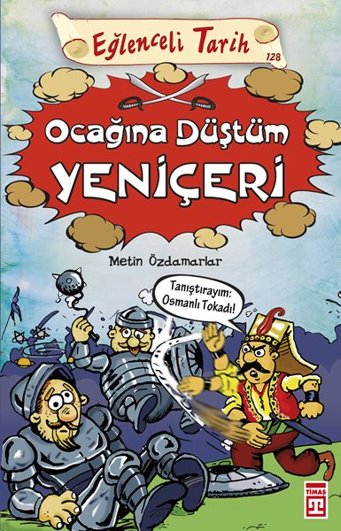Ocağına Düştüm Yeniçeri Eğlenceli Tarih - Metin Özdamarlar kitap kapağı