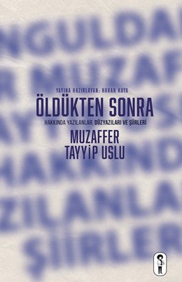 Öldükten Sonra Muzaffer Tayyip Uslu - Hakkında Yazılanlar - Muzaffer Tayyip Uslu kitap kapağı