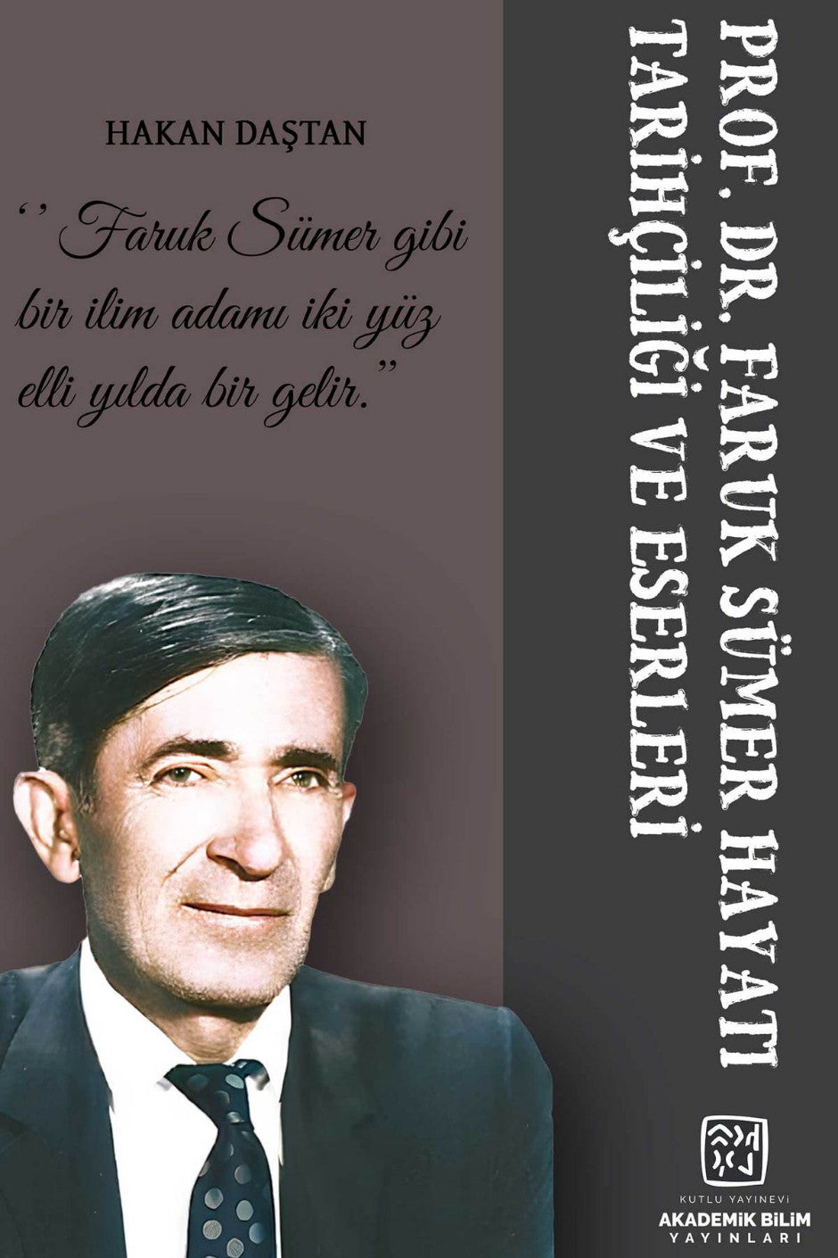 Prof. Dr. Faruk Sümer; Hayatı, Tarihçiliği ve Eserleri - Hakan Daştan kitap kapağı